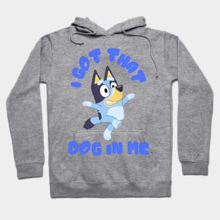 I Got That Dog in Me (Bluey) Hoodie